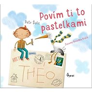 Povím ti to pastelkami - Petr Šulc; Zuzana Dreadka Krutá