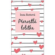 Přerostlá lolitka - Inna Rottová