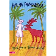 Když sob se ženou snídá - Halina Pawlowská