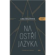Na ostří jazyka - Lina Wolffová