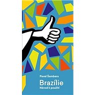 Brazílie: Návod k použití - Pavel Šembera