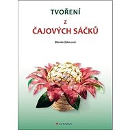 Tvoření z čajových sáčků: Tea Folding - Blanka Sýkorová