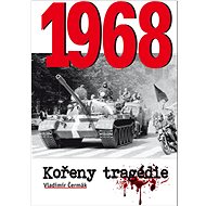 1968 Kořeny tragédie - Vladimír Čermák