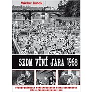Sedm vůní jara 1968 - Václav Junek