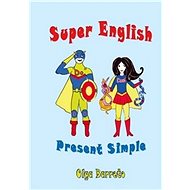 Super English: Present Simple - Olga Barreto