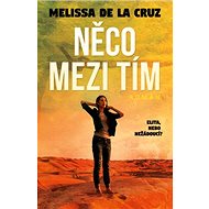 Něco mezi tím - Melissa De La Cruz