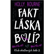 Fakt láska bolí? - Holly Bourne