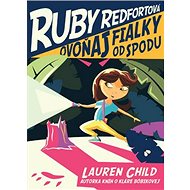 Ruby Redfortová Ovoňaj fialky odspodu - Lauren Child