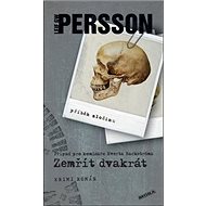 Zemřít dvakrát: Případ pro komisaře Everta Backströma - Leif G. W. Persson