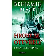 Hroby se otevřely - Benjamin Black