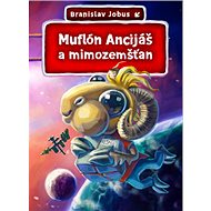 Muflón Ancijáš a mimozemšťan - Branislav Jobus