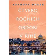 Čtvero ročních období v Římě - Anthony Doerr