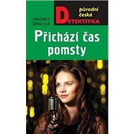 Přichází čas pomsty - Veronika Černucká