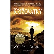 Křižovatky - William Paul Young; Šárka Kadlecová