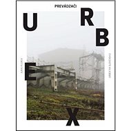 Urbex Prevádzači - Juraj Florek