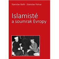 Islamisté a soumrak Evropy - Stanislav Polnar; Stanislav Balík