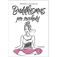 Buddhismus pro rozchody - Meshel Laurieová