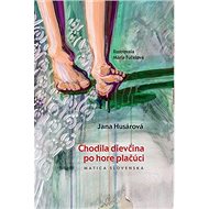 Chodila dievčina po hore plačúci - Jana Husárová
