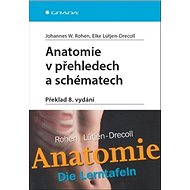 Anatomie v přehledech a schématech: Překlad 8. vydání - Johannes W. Rohen; Elke Lütjen-Drecoll