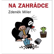 Na zahrádce - Zdeněk Miler