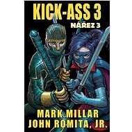 Kick-Ass Nářez 3 - Mark Millar; John Romita, jr.