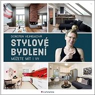 Stylové bydlení: můžete mít i vy - Dorotea Vejmělková