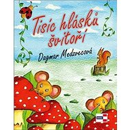 Tisíc hlásků švitoří - Dagmar Medzvecová