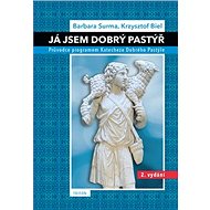 Já jsem Dobrý pastýř: Průvodce programem Katechceze Dobrého pastýře - Barbara Surma; Krysztof Biel