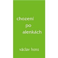 Chození po alenkách - Václav Hons
