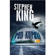 Pod Kupolí - Stephen King