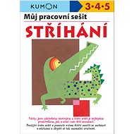 Můj pracovní sešit Stříhání: Kumon - Toshihiki Karakido; Meiko Miyashita; Maki Ueno