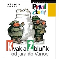 Kvak a Žbluňk od jara do Vánoc - Arnold Lobel; Arnold Lobel
