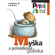 Myška a pohádková polívka - Arnold Lobel
