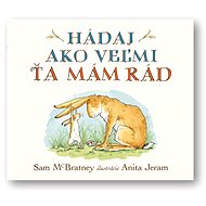 Hádaj, ako veľmi ťa mám rád! - Sam McBratney