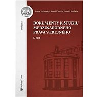 Dokumenty k štúdiu medzinárodného práva: 1. časť - Peter Vršanský; Jozef Valuch; Daniel Bednár