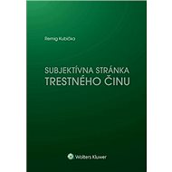 Subjektívna stránka trestného činu - Remig Kubička