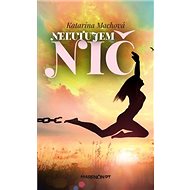 Neľutujem nič - Katarína Machová