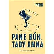 Pane Bůh, tady Anna - Fynn
