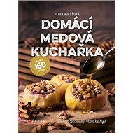 Domácí medová kuchařka - Petra Rubášová