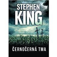 Černočerná tma - Stephen King