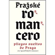 Pražské romancero: Romancero Praguense - 