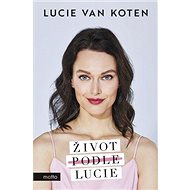 Život podle Lucie - Lucie van Koten