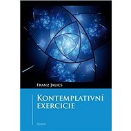 Kontemplativní exercicie - Jelics Franz