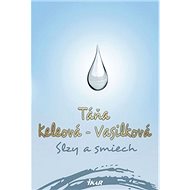 Slzy a smiech - Táňa Keleová-Vasilková
