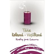 Kvety pre Lauru - Táňa Keleová-Vasilková