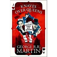 Knaves over Queens: Wild Cards - George R.R. Martin