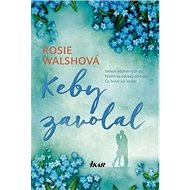 Keby zavolal - Rosie Walsh