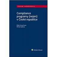Compliance programy (nejen) v České republice - Klára Hurychová; Michal Sýkora