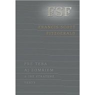 Pre teba aj zomriem: a iné stratené texty - Francis Scott Fitzgerald