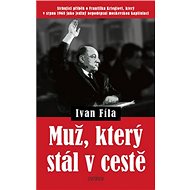 Muž, který stál v cestě - Ivan Fila